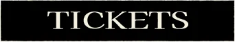 TICKETS